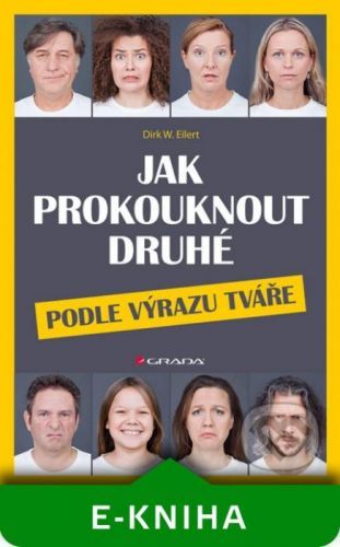 Jak prokouknout druhé podle výrazu tváře - Eilert Dirk W.