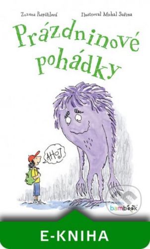 Prázdninové pohádky - Zuzana Pospíšilová, Michal Sušina