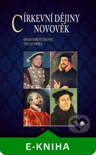 Církevní dějiny – novověk - Drahomír Suchánek, Václav Drška