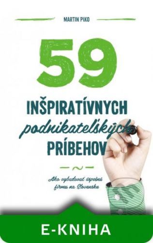 59 inšpiratívnych podnikateľských príbehov - Martin Piko