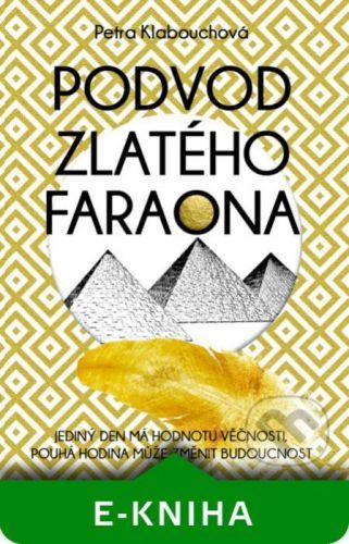 Podvod zlatého faraona - Petra Klabouchová