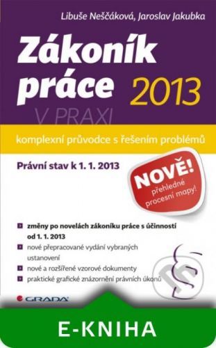 Zákoník práce 2013 v praxi - komplexní průvodce - Libuše Neščáková, Jaroslav Jakubka