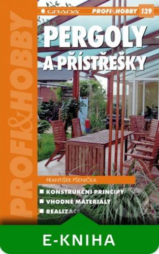 Pergoly a přístřešky - František Pšenička, Matouš Jebavý
