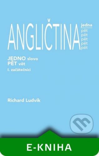 ANGLIČTINA jedna pět (1. díl) - začátečníci - Richard Ludvík