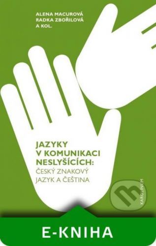 Jazyky v komunikaci neslyšících - Alena Macurová, Radka Zbořilová a kolektiv