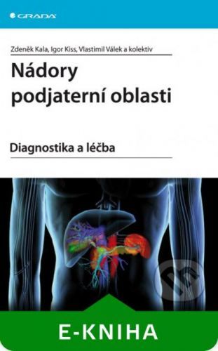 Nádory podjaterní oblasti - Zdeněk Kala, Igor Kiss, Vlastimil Válek a kolektiv