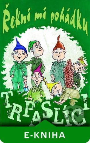 Řekni mi pohádku - Trpaslíci - Petr Scheuer