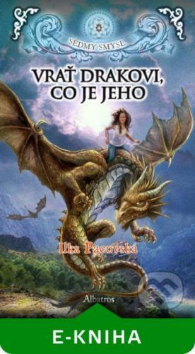 Vrať drakovi, co je jeho - Ilka Pacovská