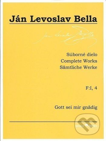 Súborné dielo F:I, 4 - Gott sei mir gnädig - Ján Levoslav Bella