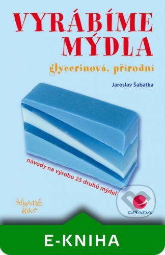 E-kniha: Vyrábíme mýdla od Šabatka Jaroslav