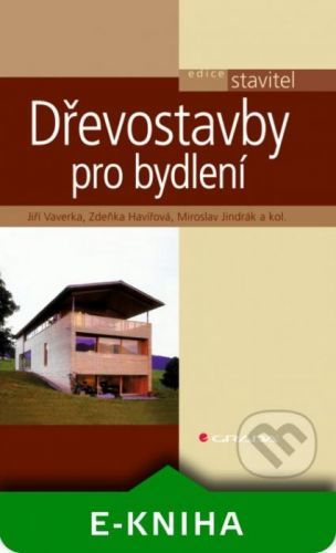 Dřevostavby pro bydlení - Jiří Vaverka, Zdeňka Havířová, Jindrák Miroslav a kolektiv