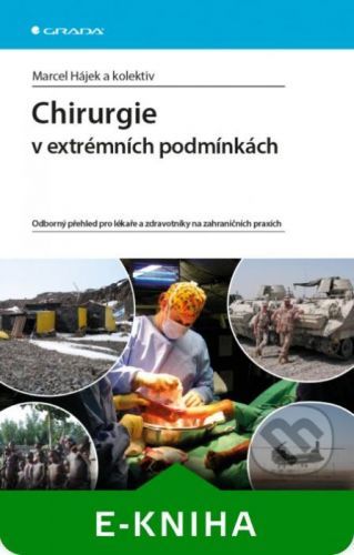 Chirurgie v extrémních podmínkách - Marcel Hájek a kolektiv