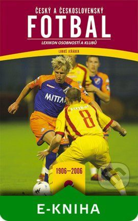 E-kniha: Český a československý fotbal od Jeřábek Luboš