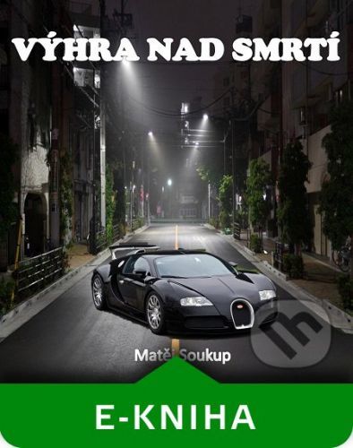 Výhra nad smrtí - Matěj Soukup