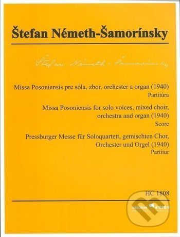 Missa Posoniensis pre sóla, zbor, orchester a organ (1940) - Štefan Németh-Šamorínsky