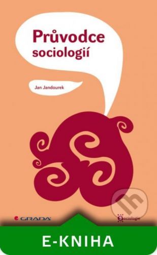 E-kniha: Průvodce sociologií od Jandourek Jan