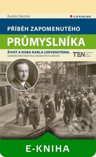 E-kniha: Příběh zapomenutého průmyslníka od Diestler Radek