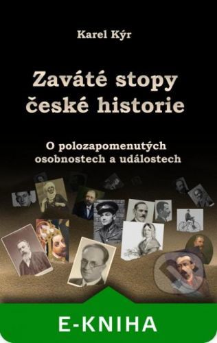 Zaváté stopy české historie - Karel Kýr
