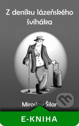 Z deníku lázeňského šviháka - Miroslav Šilar