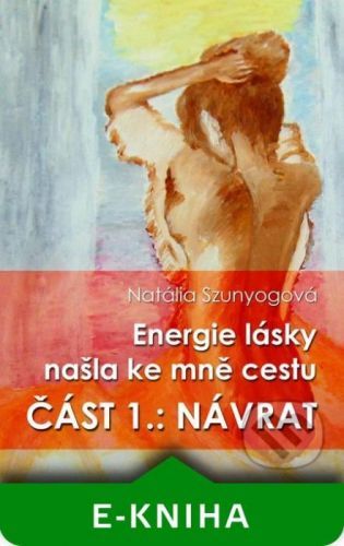 Energie lásky našla ke mně cestu - Natália Szunyogová