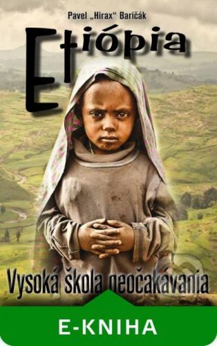 Etiópia - Vysoká škola neočakávania - Pavel Hirax Baričák