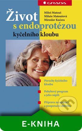 Život s endoprotézou kyčelního kloubu - Miloš Matouš, Miluše Matoušová, Miroslav Kučera