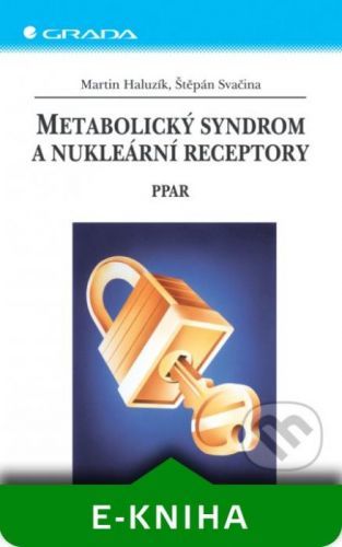 Metabolický syndrom a nukleární receptory - Martin Haluzík, Štěpán Svačina