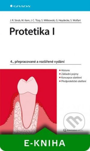 Protetika I - Jörg Rudolf Strub, Matthias Kern, Türp Jens Christoph, Siegbert Witkowski, Guido Heyedecke, Stefan Wolfart