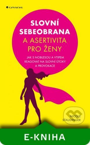Slovní sebeobrana a asertivita pro ženy - Nicole Staudinger