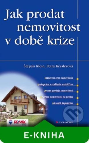 Jak prodat nemovitost v době krize - Štěpán Klein, Petra Kesslerová