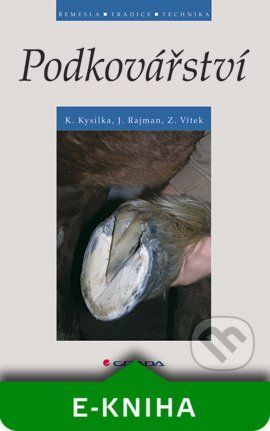 Podkovářství - Karel Kysilka, Jiří Rajman, Zdeněk Vítek