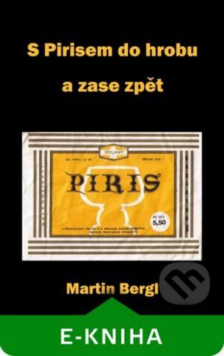 S Pirisem do hrobu a zase zpět - Martin Bergl