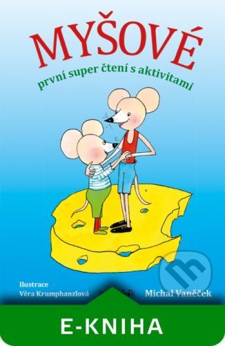 Myšové - první super čtení s aktivitami - Michal Vaněček, Věra Krumphanzlová