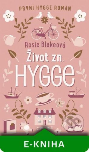 Život zn. Hygge - Rosie Blake