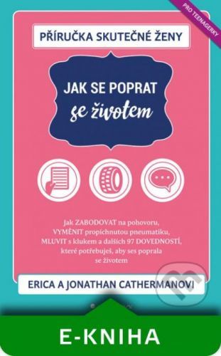 Příručka skutečné ženy: Jak se poprat se životem - Jonathan Catherman, Erica Cathermanová