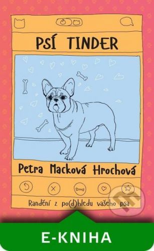 Psí tinder - Petra Macková Hrochová