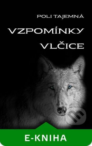 Vzpomínky vlčice - Poli Tajemná