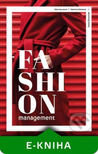 Fashion management - Vladimíra Khelerová, Klára Haunerová, Zuzana Šimonovská