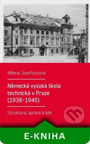 Německá vysoká škola technická v Praze (1938–1945) - Milena Josefovičová