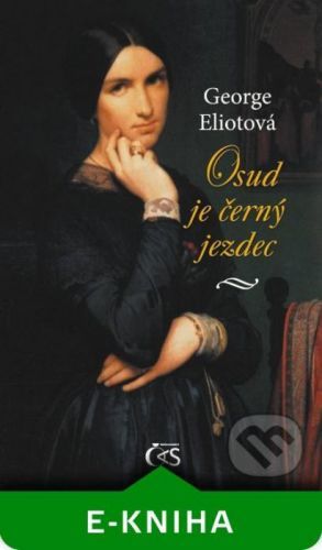 Osud je černý jezdec - George Eliotová