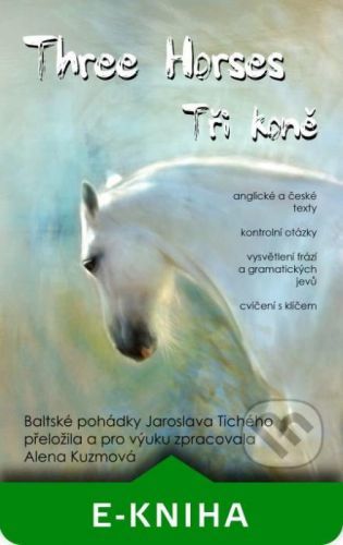 Three Horses / Tři koně - Jaroslav Tichý, Alena Kuzmová