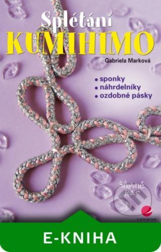 Kumihimo - Gabriela Marková