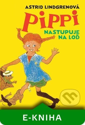 Pippi nastupuje na loď - Astrid Lindgren