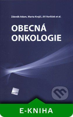 Obecná onkologie - Zdeněk Adam, Marta Krejčí, Jiří Vorlíček