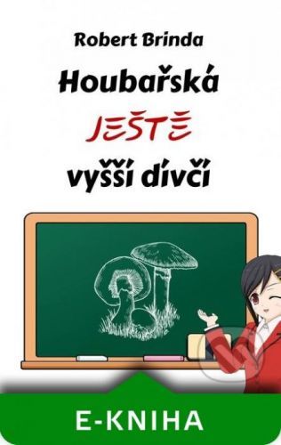 Houbařská ještě vyšší dívčí - Robert Brinda
