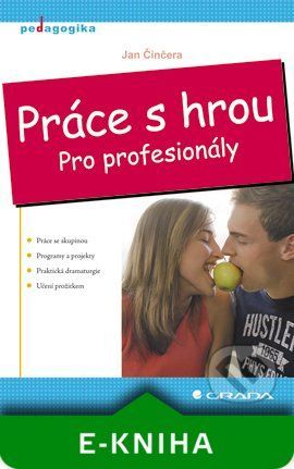 E-kniha: Práce s hrou od Činčera Jan