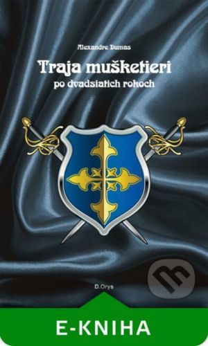 Traja mušketieri po dvadsiatich rokoch - Alexandre Dumas