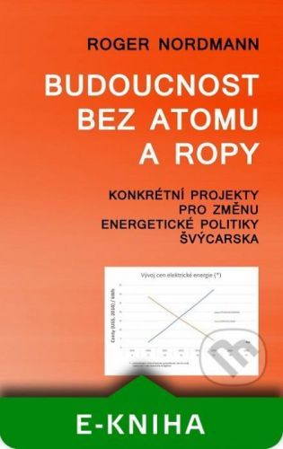 Budoucnost bez atomu a ropy - Roger Nordmann