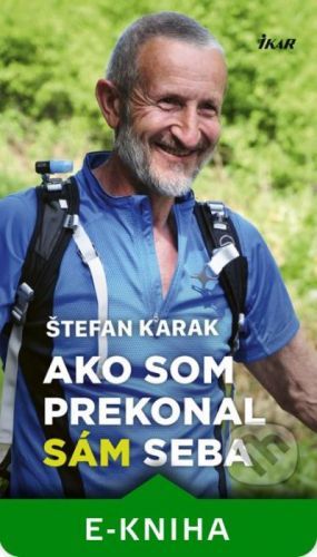 Ako som prekonal sám seba - Štefan Karak