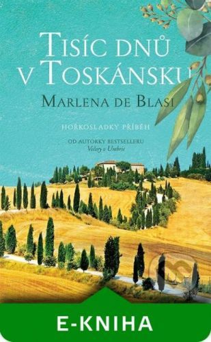 Tisíc dnů v Toskánsku - Marlena de Blasi